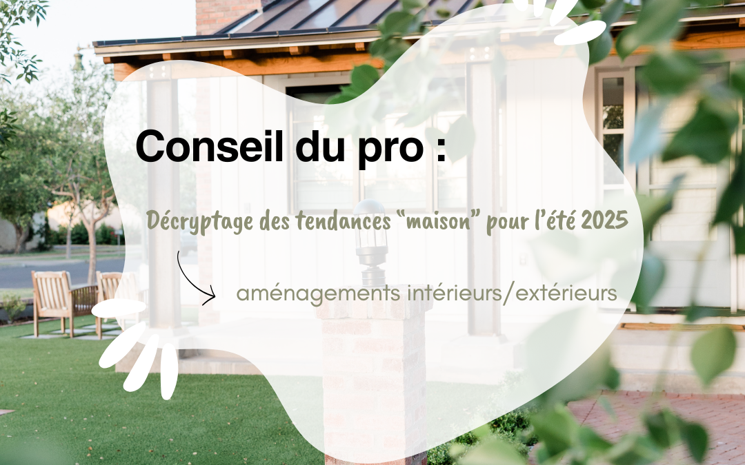 Tendances aménagements intérieurs et extérieurs : été 2025 par DV Bâtiment