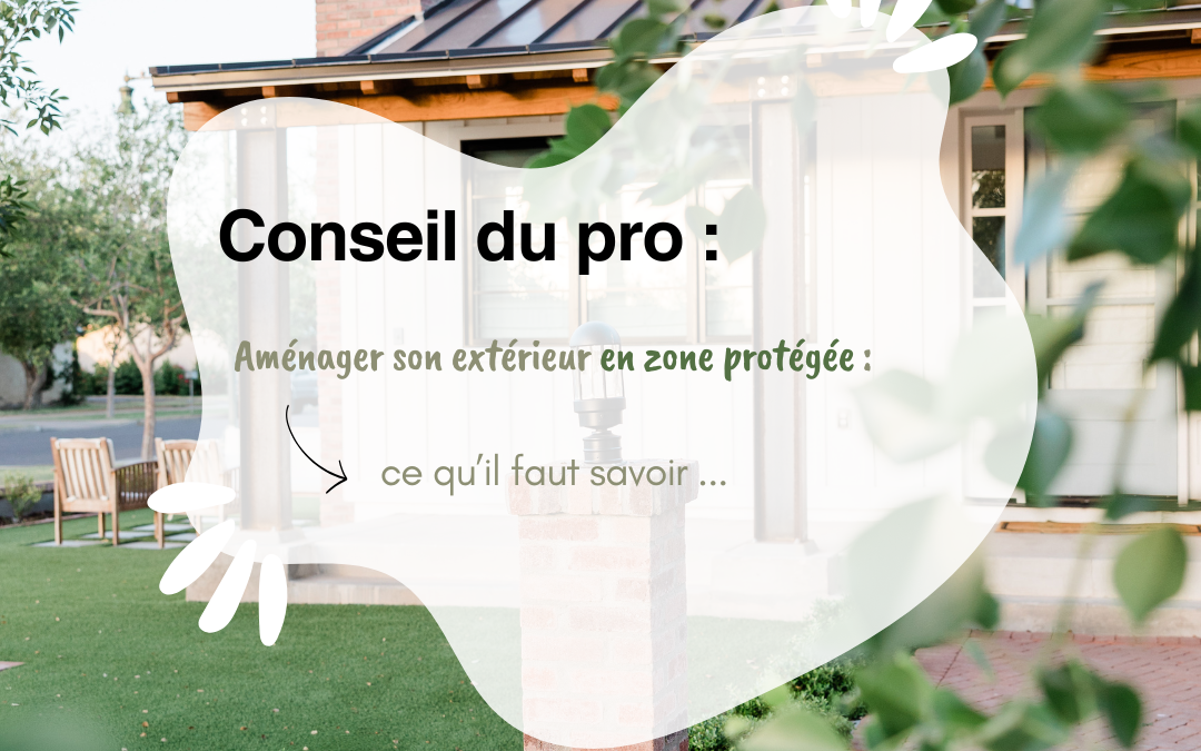 Aménager son extérieur en zone protégée : ce qu’il faut savoir