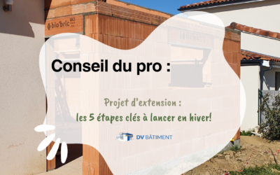 Projet d’extension : les 5 étapes clés à lancer en hiver